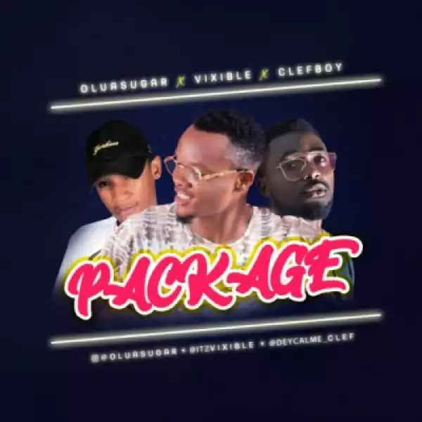 Oluasugar - Package ft. Clefboy & Vixible